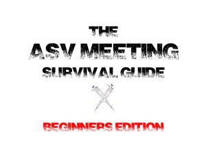 ASV Meeting Survival Guide - Beginners Edition